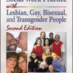 Social Work Practice with Lesbian, Gay, Bisexual, and Transgender People