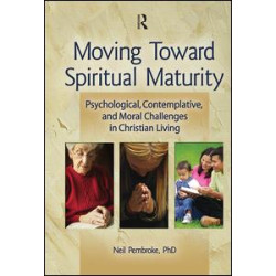 Moving Toward Spiritual Maturity Moving Toward Spiritual Maturity