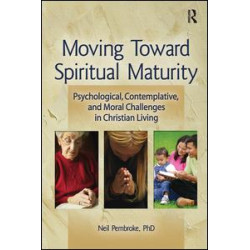 Moving Toward Spiritual Maturity Moving Toward Spiritual Maturity