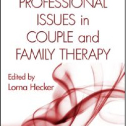 Ethics and Professional Issues in Couple and Family Therapy Ethics and Professional Issues in Couple and Family Therapy