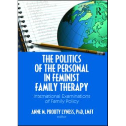 The Politics of the Personal in Feminist Family Therapy The Politics of the Personal in Feminist Family Therapy