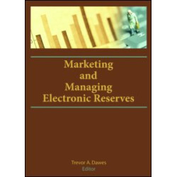 Marketing and Managing Electronic Reserves Marketing and Managing Electronic Reserves
