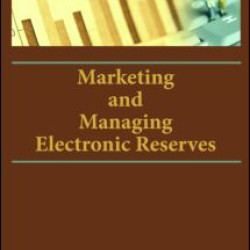 Marketing and Managing Electronic Reserves