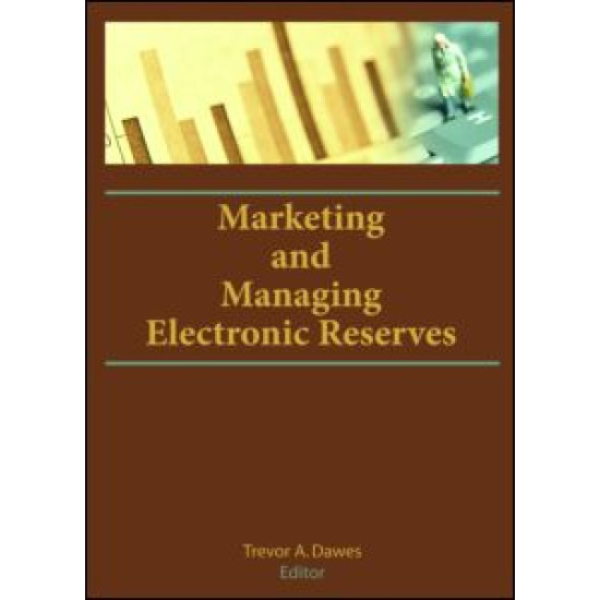 Marketing and Managing Electronic Reserves Marketing and Managing Electronic Reserves