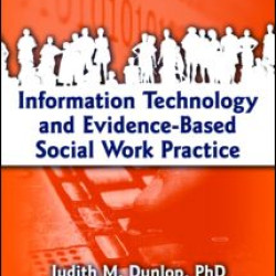 Information Technology and Evidence-Based Social Work Practice Information Technology and Evidence-Based Social Work Practice