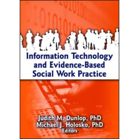 Information Technology and Evidence-Based Social Work Practice Information Technology and Evidence-Based Social Work Practice