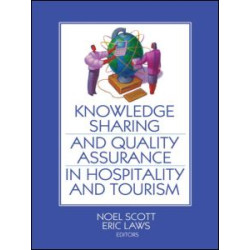 Knowledge Sharing and Quality Assurance in Hospitality and Tourism Knowledge Sharing and Quality Assurance in Hospitality and Tourism