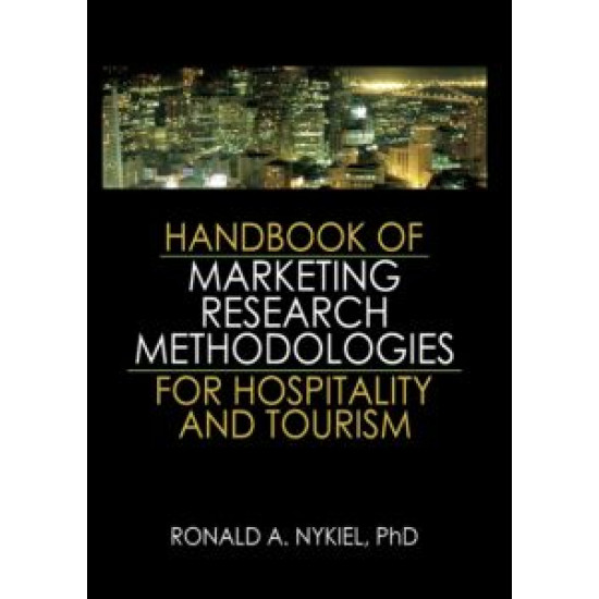 Handbook of Marketing Research Methodologies for Hospitality and Tourism Handbook of Marketing Research Methodologies for Hospitality and Tourism