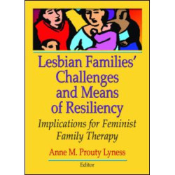 Lesbian Families' Challenges and Means of Resiliency