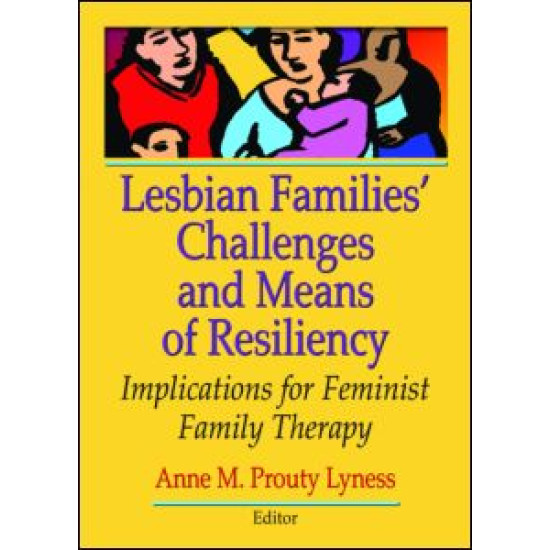 Lesbian Families' Challenges and Means of Resiliency Lesbian Families' Challenges and Means of Resiliency