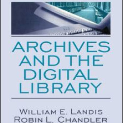 Archives and the Digital Library Archives and the Digital Library
