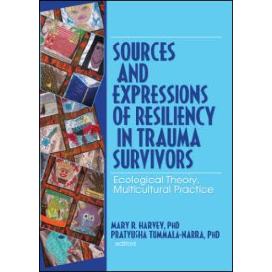 Sources and Expressions of Resiliency in Trauma Survivors Sources and Expressions of Resiliency in Trauma Survivors