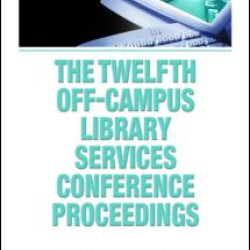 The Twelfth Off-Campus Library Services Conference Proceedings