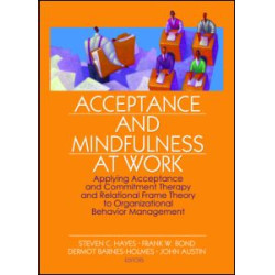 Acceptance and Mindfulness at Work