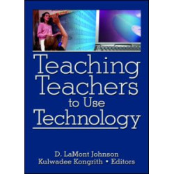 Teaching Teachers to Use Technology Teaching Teachers to Use Technology