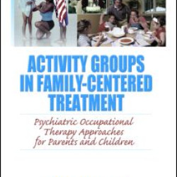 Activity Groups in Family-Centered Treatment Activity Groups in Family-Centered Treatment