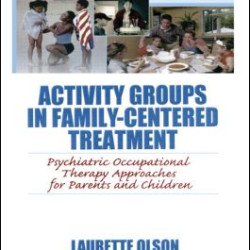 Activity Groups in Family-Centered Treatment Activity Groups in Family-Centered Treatment