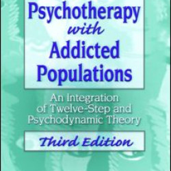 Group Psychotherapy with Addicted Populations Group Psychotherapy with Addicted Populations
