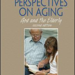 Biblical Perspectives on Aging Biblical Perspectives on Aging