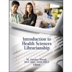 Introduction to Health Sciences Librarianship Introduction to Health Sciences Librarianship
