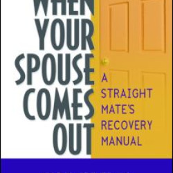 When Your Spouse Comes Out When Your Spouse Comes Out