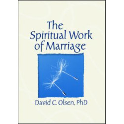 The Spiritual Work of Marriage The Spiritual Work of Marriage