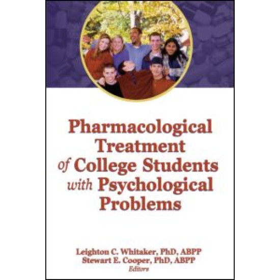 Pharmacological Treatment of College Students with Psychological Problems Pharmacological Treatment of College Students with Psychological Problems
