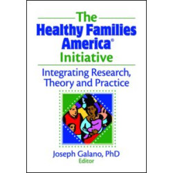 The Healthy Families America Initiative The Healthy Families America Initiative