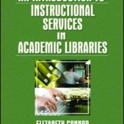 An Introduction to Instructional Services in Academic Libraries An Introduction to Instructional Services in Academic Libraries