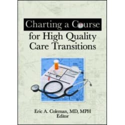 Charting a Course for High Quality Care Transitions Charting a Course for High Quality Care Transitions