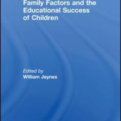 Family Factors and the Educational Success of Children Family Factors and the Educational Success of Children
