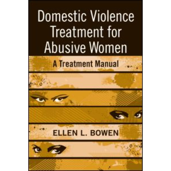 Domestic Violence Treatment for Abusive Women Domestic Violence Treatment for Abusive Women