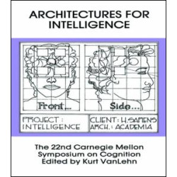 Architectures for Intelligence Architectures for Intelligence