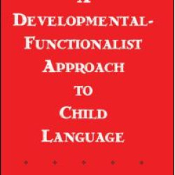 A Developmental-functionalist Approach To Child Language A Developmental-functionalist Approach To Child Language