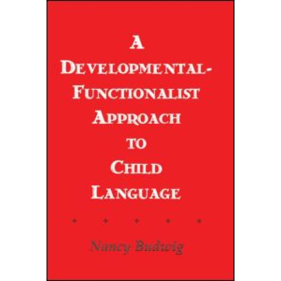 A Developmental-functionalist Approach To Child Language A Developmental-functionalist Approach To Child Language