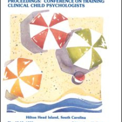 Proceedings of the Conference on Training Clinical Child Psychologists Proceedings of the Conference on Training Clinical Child Psychologists