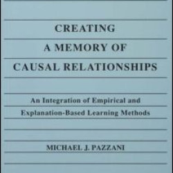 Creating A Memory of Causal Relationships