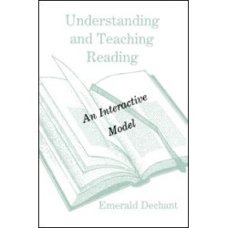 Understanding and Teaching Reading Understanding and Teaching Reading