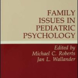 Family Issues in Pediatric Psychology Family Issues in Pediatric Psychology