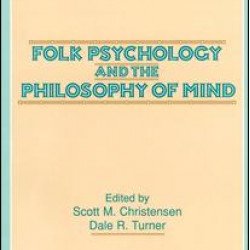 Folk Psychology and the Philosophy of Mind Folk Psychology and the Philosophy of Mind
