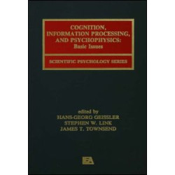 Cognition, Information Processing, and Psychophysics Cognition, Information Processing, and Psychophysics