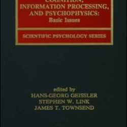 Cognition, Information Processing, and Psychophysics