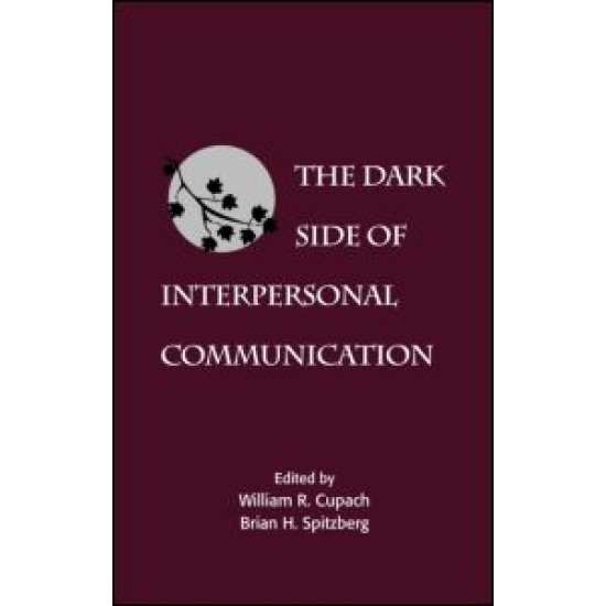 The Dark Side of Interpersonal Communication