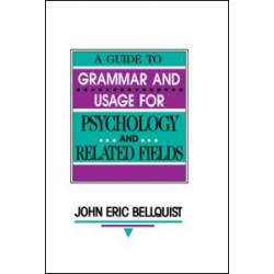A Guide To Grammar and Usage for Psychology and Related Fields A Guide To Grammar and Usage for Psychology and Related Fields