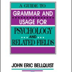 A Guide To Grammar and Usage for Psychology and Related Fields A Guide To Grammar and Usage for Psychology and Related Fields