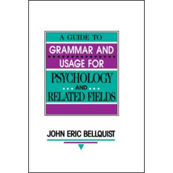 A Guide To Grammar and Usage for Psychology and Related Fields A Guide To Grammar and Usage for Psychology and Related Fields