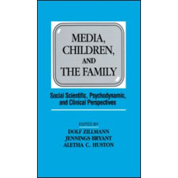 Media, Children, and the Family Media, Children, and the Family