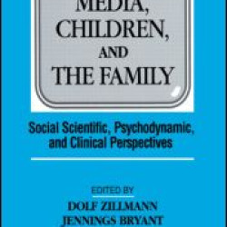 Media, Children, and the Family Media, Children, and the Family