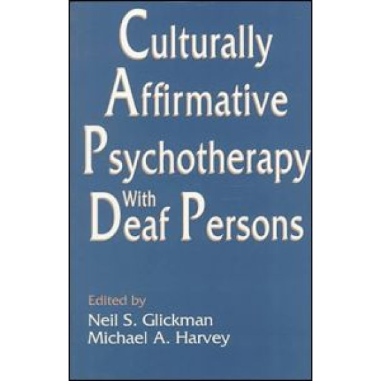 Culturally Affirmative Psychotherapy With Deaf Persons
