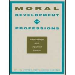 Moral Development in the Professions Moral Development in the Professions